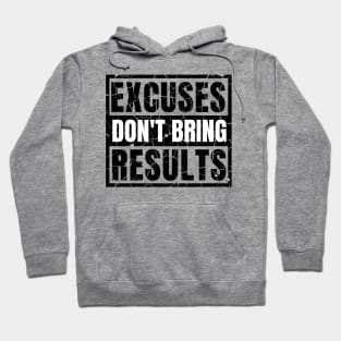 Excuses Don't Bring Results distressed light Hoodie